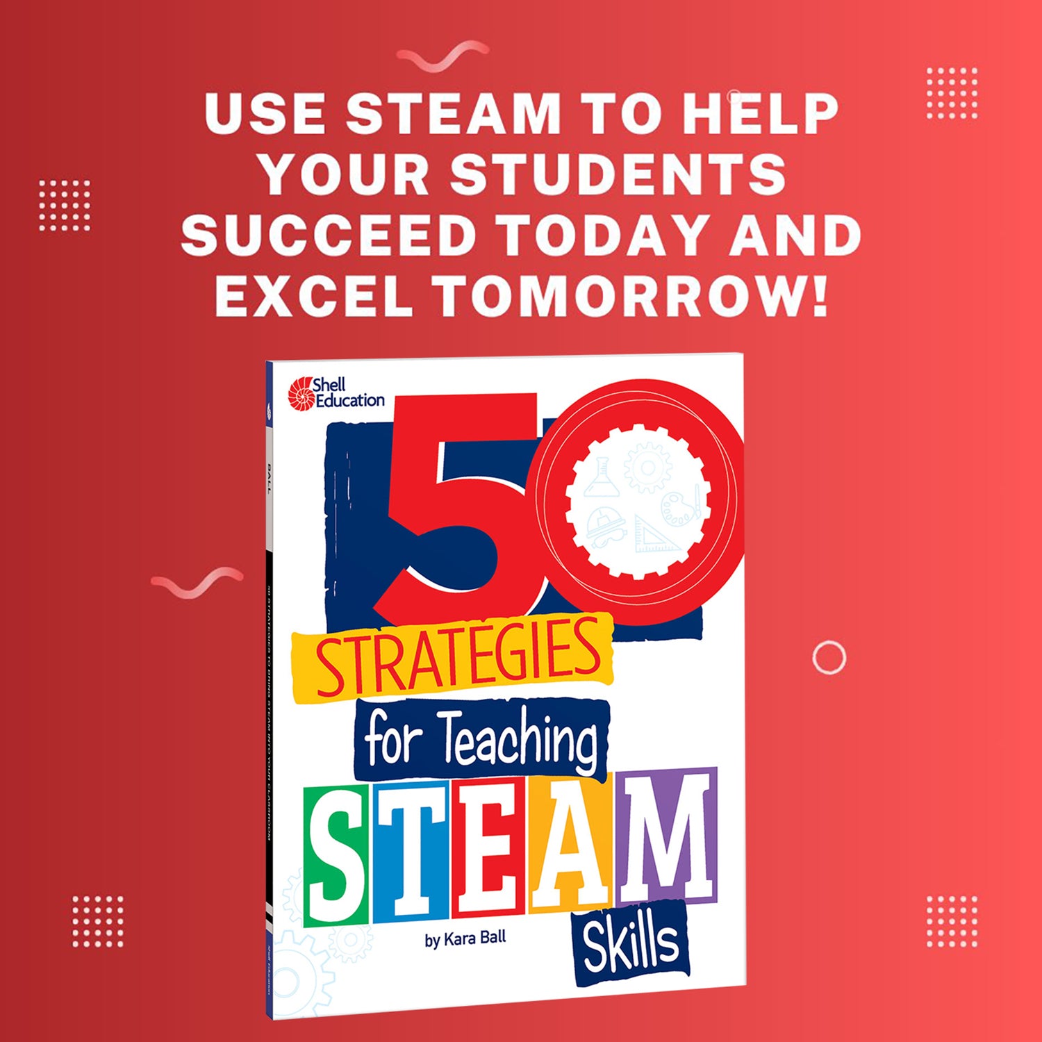 50 Strategies for Teaching STEAM Skills