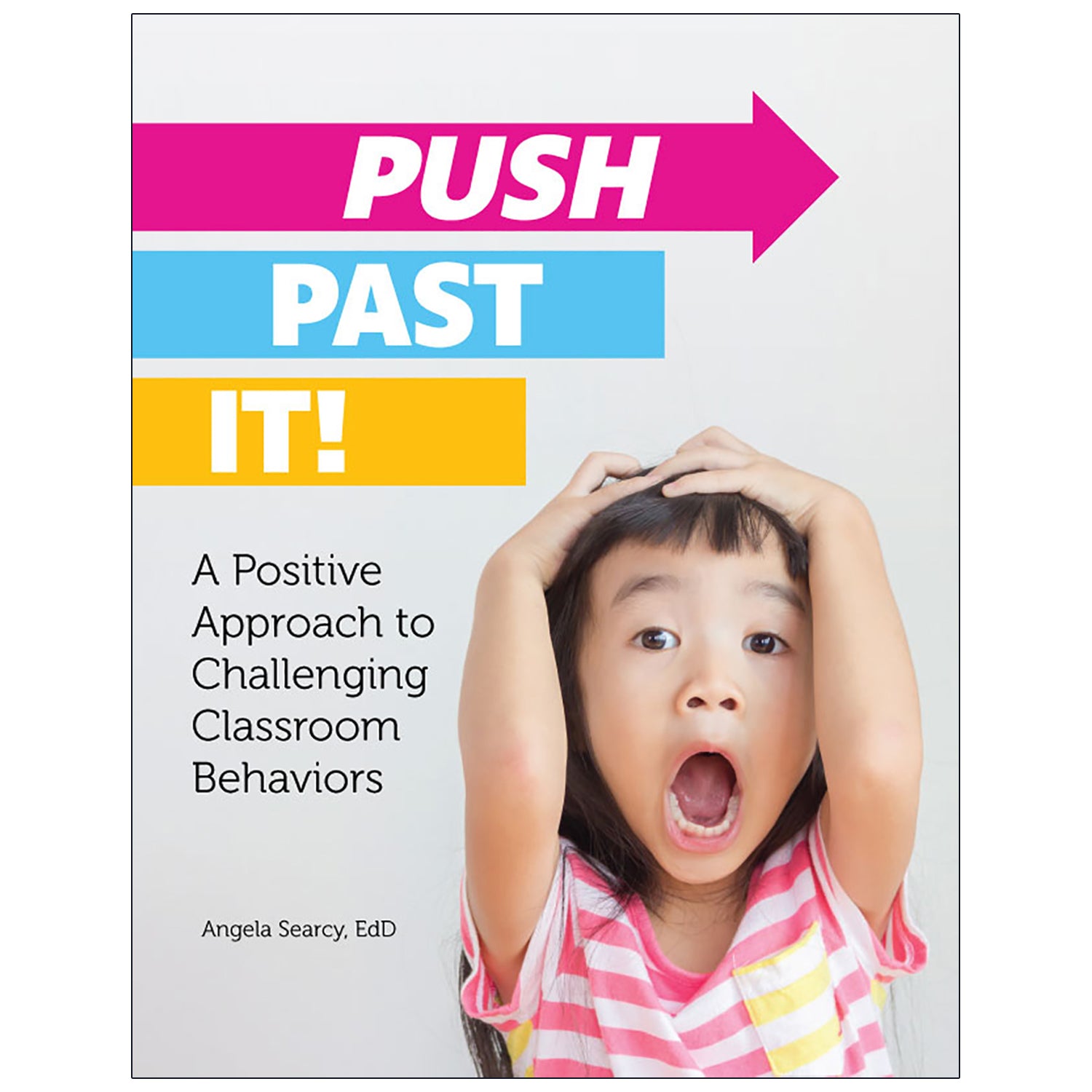 Push Past It! A Positive Approach to Challenging Classroom Behaviors - A1 School Supplies